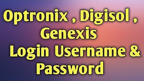 OPTRONIX,DIGISOL,GENEXIS Admin Username & Password
