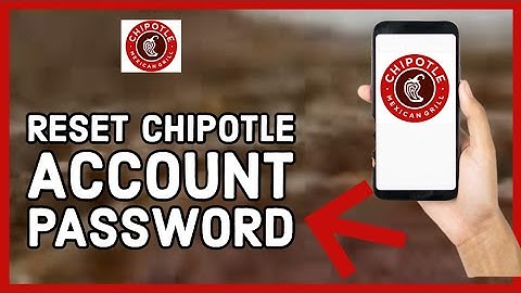 Update Chipotle password: How to Reset Chipotle Account password on PC?