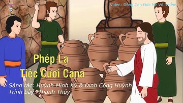 Phép Lạ Tiệc Cưới Cana- (Huỳnh Minh Kỳ & Đinh Công Huỳnh) - Trình bày: Thanh Thúy