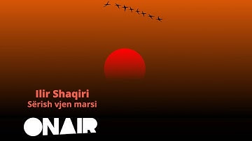 Ilir Shaqiri - Sërish vjen marsi