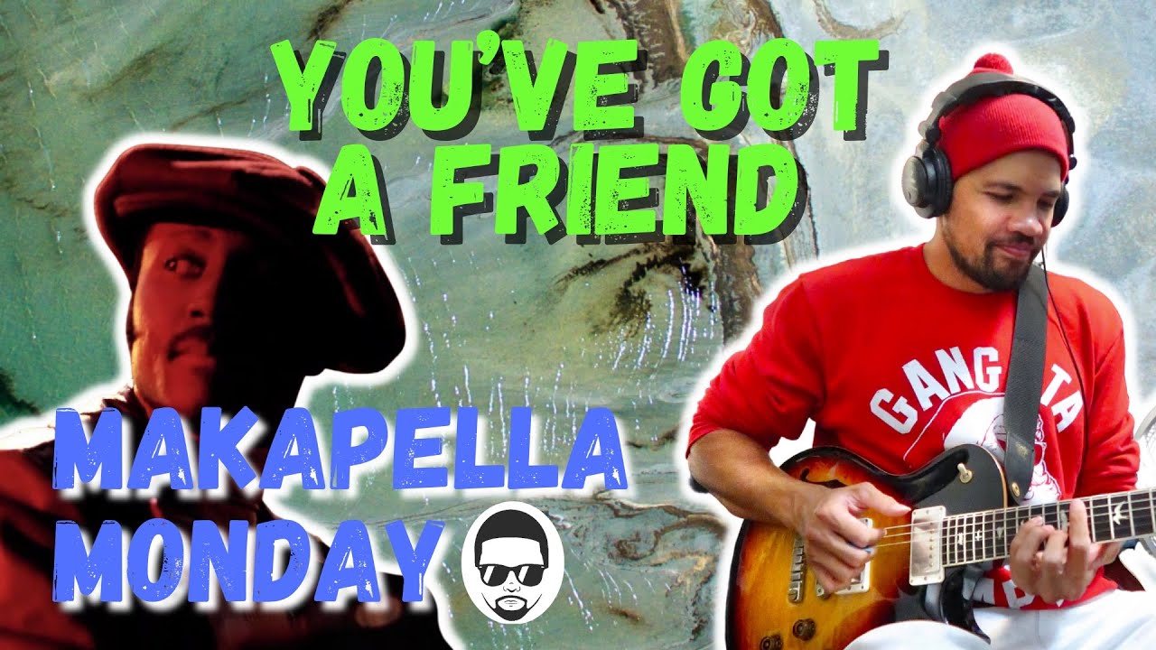 Makapella Monday Episode 81: You’ve Got A Friend - Donny Hathaway Version