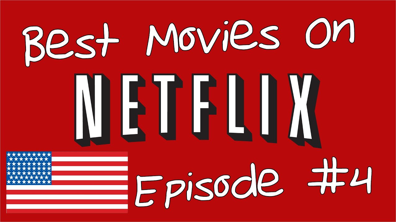 Best Movies on Netflix #4 - US EDITION - YouTube