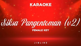Siksa Pangentoman (KARAOKE v2) [Female Key]