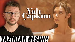 Yali Çapkini Di̇zi̇ Eleşti̇ri̇si̇ - Yaziklar Olsun 