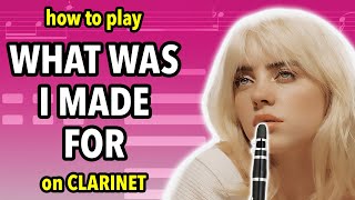 How to play What Was I Made For on Clarinet | Clarified