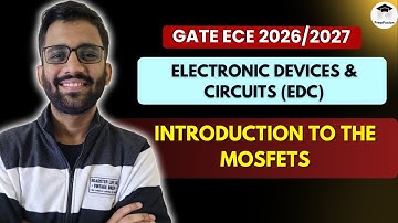 🔥Introduction to the MOSFETs || Electronic Devices & Circuits || Himanshu Agarwal || PrepFusion