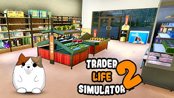 Opening My New Supermarket! First Early look! | Trader Life Simulator 2 | New Gameplay Ep 1