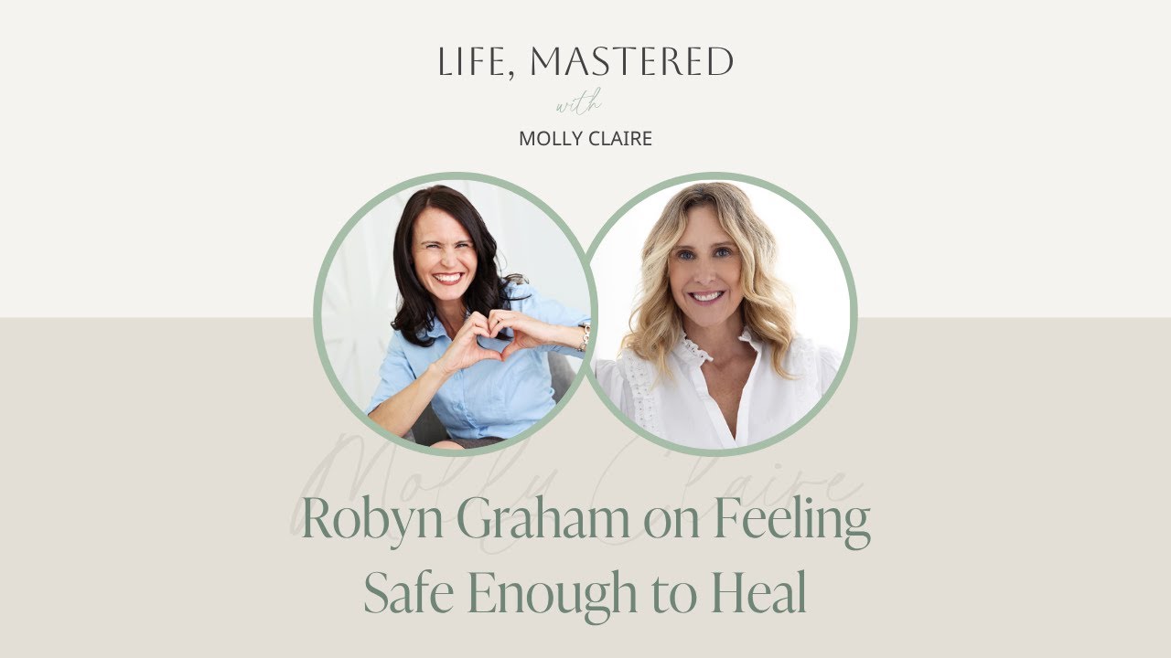 Robyn Graham on Feeling Safe Enough to Heal