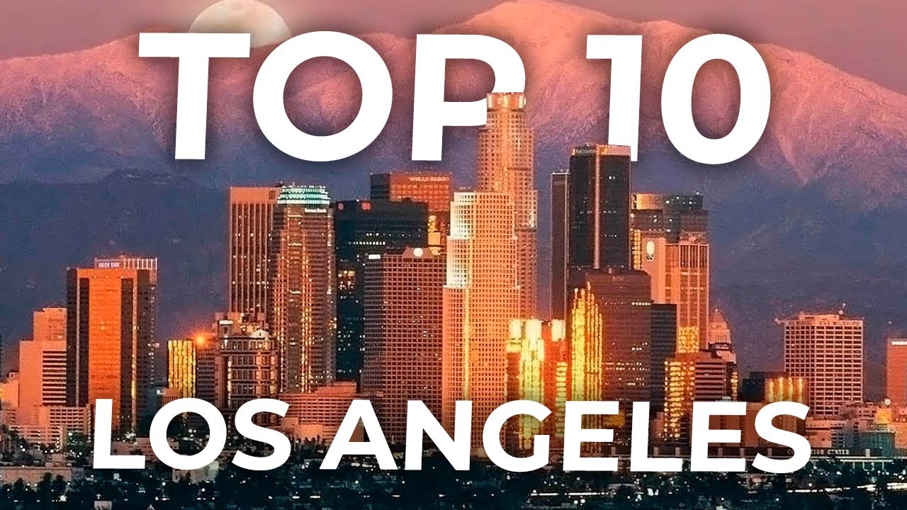 Top 10 Best places to Los Angeles -