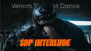 Venom The Last Dance 4K  Edit (SDP Interlude)