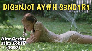 Kisah Cinta AY*H dan AN*K || Alur Cerita Film Lolita (1997)