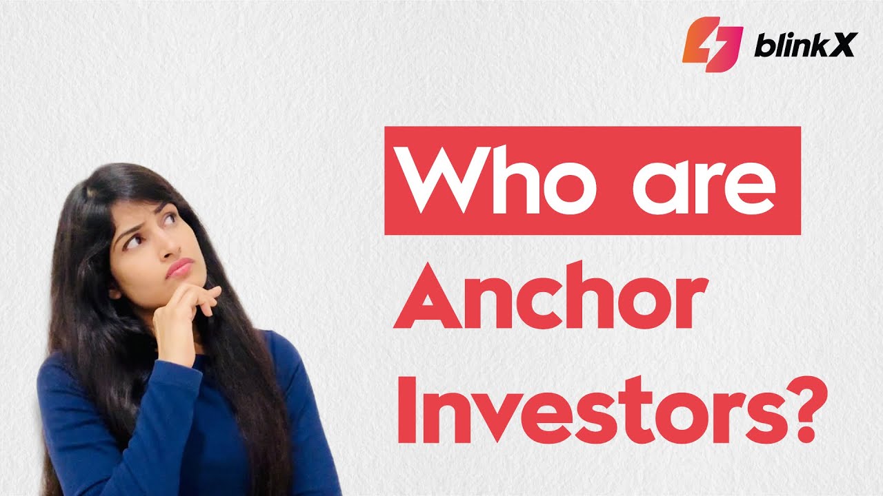Who are Anchor Investors?