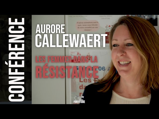 Les femmes dans la Résistance - Conférence d'Aurore Callewaert