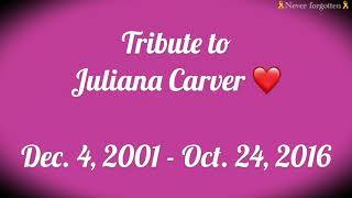 Juliana Carver - “You will never be forgotten”
