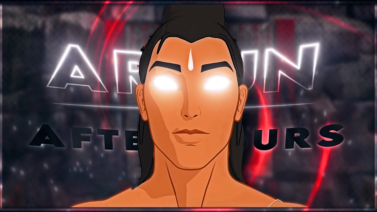 Arjun :- The Warrior Prince Edit || After hours || - YouTube