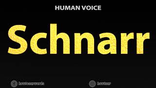 How To Pronounce Schnarr