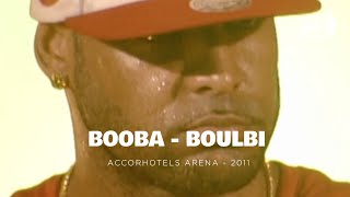 BOOBA - Boulbi - Live (AccorHotels Arena Paris-Bercy 2011)