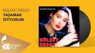 Bülent Ersoy - Yaşamak İstiyorum (Full Albüm)