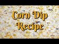 Super Simple Corn Dip Recipe!