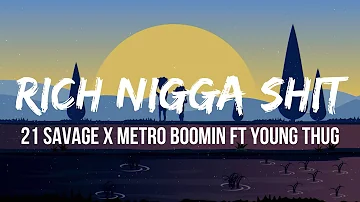 21 Savage & Metro Boomin - Rich Nigga Shit (Lyrics) Ft. Young Thug