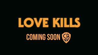 Love Kills - New Movie Coming Soon To Shadow Bros. Pictures