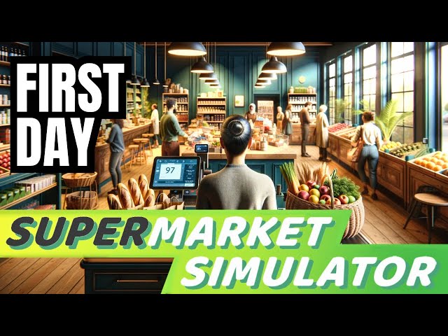 First Day: Learning the Basics | Supermarket Simulator Gameplay