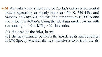 4.34 Air with a mass flow rate of 2.3 kg/s enters a horizontal nozzle operating at steady state at