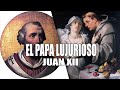 EL PAPA FORNICARIO :  JUAN XII