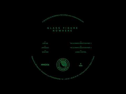 Glass Figure — Glass Figure - Love Me
