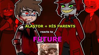 Past Alastor and His Parents Reacts to Future part1/?