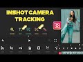 Inshot Camera Tracking Video Editing Face Tracking Video Editing In Inshot Camera Movement Effect