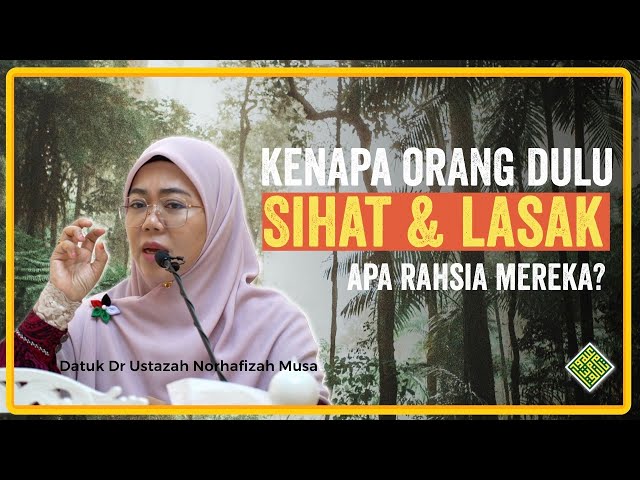 Ceramah Terbaik 2024 Datuk Dr Ustazah Norhafizah Musa. Kenapa orang Dulu sihat dan Lasak class=