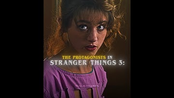 The protagonists and the antagonists of Stranger Things 3 🔥 | Stranger Things Edit | TE CONOCÍ
