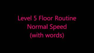 Level 5 Floor Routine - Old Music (normal speed with words)