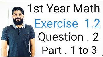 11th Class Math Exercise 1.2 Question 2 part 1 to 3 | 1st Year Math Exercise 1.2 Question 2 complete
