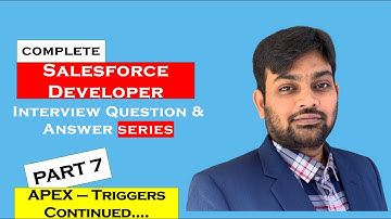 Salesforce developer interview questions and answers || 2022 || Part 7 || Apex Triggers Continued...