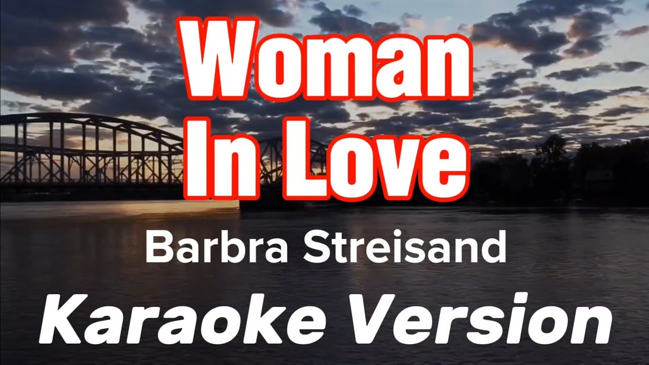 WOMAN IN LOVE | BARBRA STREISAND | KARAOKE VERSION WOMAN IN LOVE | BARBRA STREISAND | KARAOKE VERSION