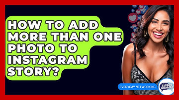 How To Add More Than One Photo To Instagram Story? - Everyday-Networking
