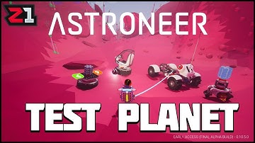 New TEST PLANET ! Astroneer Update 10.5 ! | Z1 Gaming