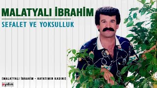 Malatyalı İbrahim - Sefalet Ve Yoksulluk (2022 © Aydın Müzik)