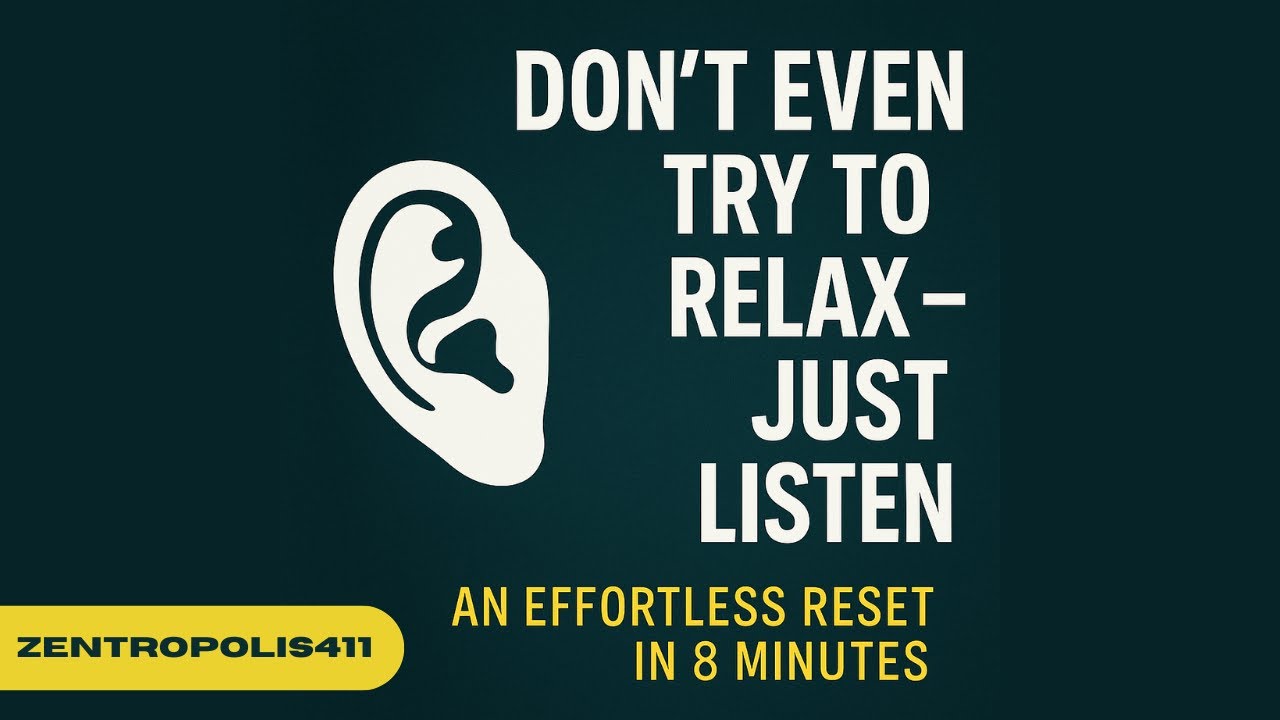 Don’t Even Try to Relax – Just Listen
