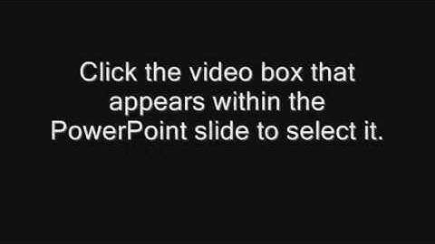 How to Embed a Video in PowerPoint 2007