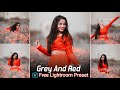 Grey and red tone lightroom presets  lightroom presets free download dng  xmp  lightroom presets