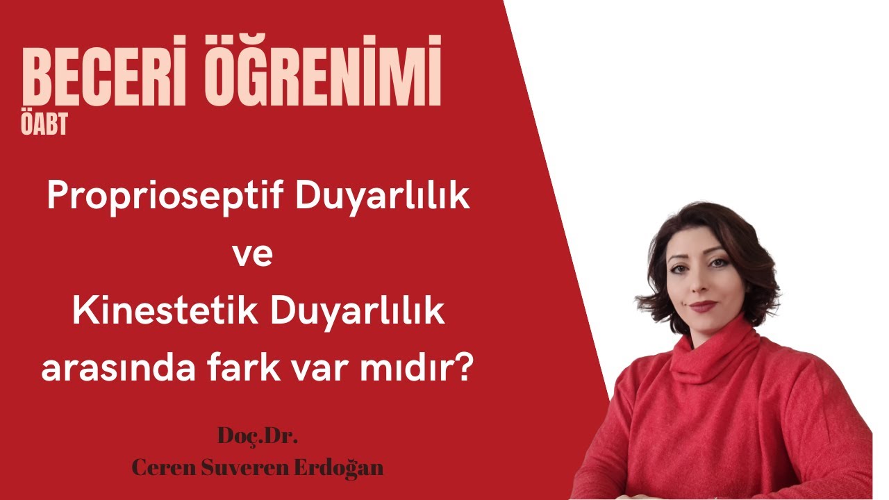 Proprioseptif Duyarlılık ve Kinestetik Duyarlılık arasında fark var mıdır?