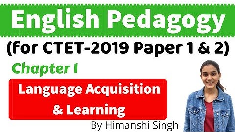 English Pedagogy for CTET-2020 | Language Acquisition & Learning | Chapter-01