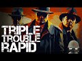 Triple trouble rapid