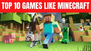 TOP 10 GAMES LIKE MINECRAFT