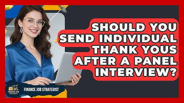 Should You Send Individual Thank Yous After A Panel Interview? - Finance Job Strategist