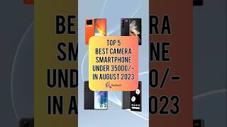 TOP 5 Best Camera Smartphone Under 35000/- In August 2023 | Realtech