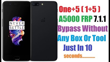 How To Reset FRP Bypass (One+5) A5000 7.1.1 Without Any Box Or Tool In 10  Seconds